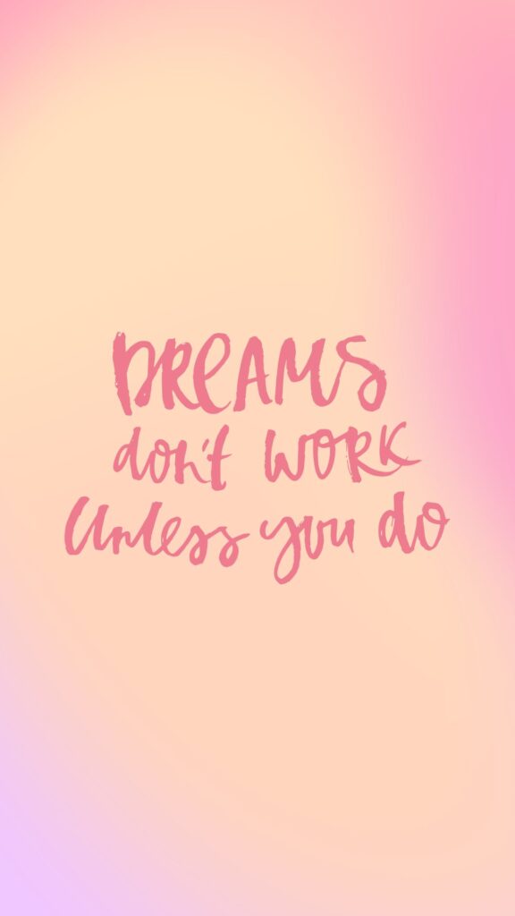 Dreams don't work unless u do" quote in bold pink lettering with small bow accents, pink coquette wallpaper.
