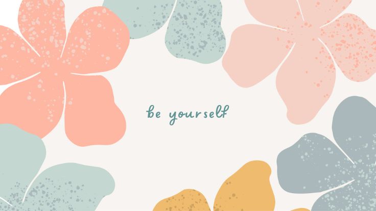 Muted floral illustrations surrounding "be yourself" script, preppy wallpaper.